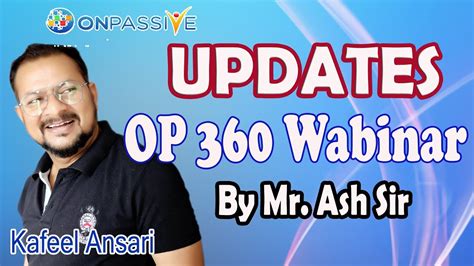 Onpassive Updates Op Wabinar By Mr Ash Sir Ll Bisma Production