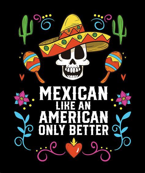 Mexican Like An American Only Better Mexico Pride Country Digital Art