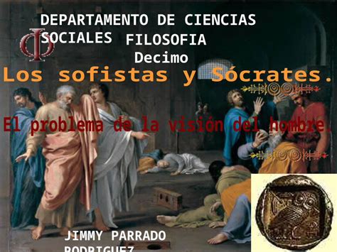 Pptx Los Sofistas Y Socrates Historia De La Filosofia Decimo San Martin De Los Llanos Meta