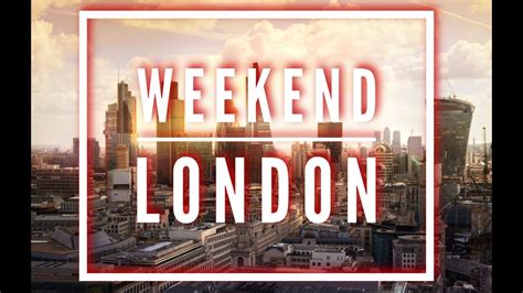 Weekend In London Vlog20 Youtube