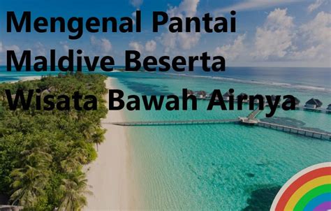 Mengenal Pantai Maldive Beserta Wisata Bawah Airnya