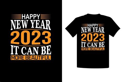 Premium Vector Happy New Year 2023 Typography T Shirt Design