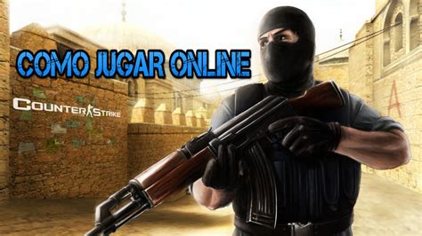 Como Jugar Online Counter Strike No Steam Kratoz Youtube