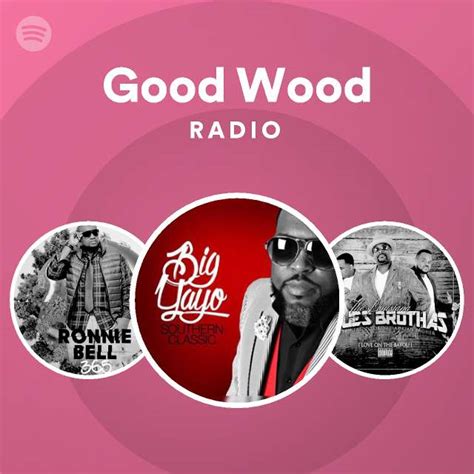 Good Wood Radio Playlist By Spotify Spotify