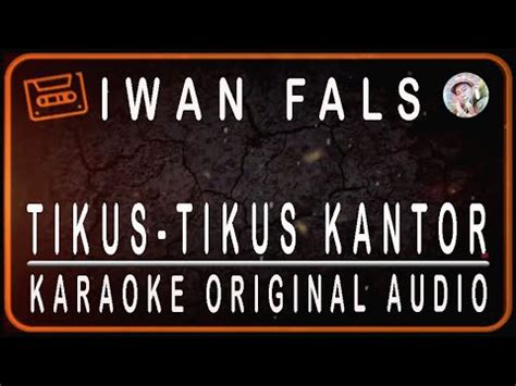 IWAN FALS TIKUS TIKUS KANTOR KARAOKE ORIGINAL AUDIO YouTube