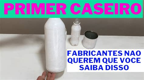 Este Primer Caseiro Vai Falir As F Bricasveja Como Fazer Youtube