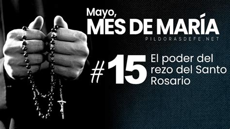 Mayo Mes De Mar A D A El Poderoso Rezo Del Santo Rosario