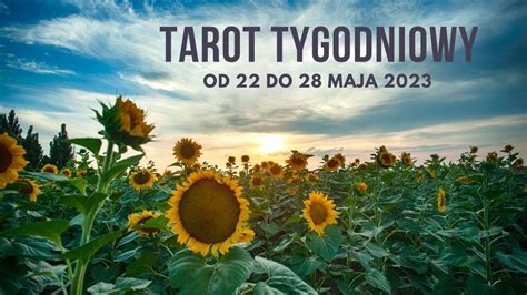 Tarot Tygodniowy Czytanie Kart Tarota Od Do Maja Bonus