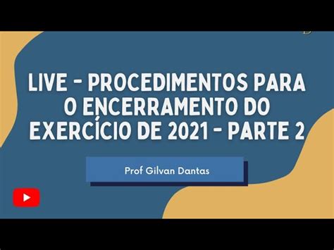 Apresenta O Procedimentos Encerramento Exerc Cio Gd