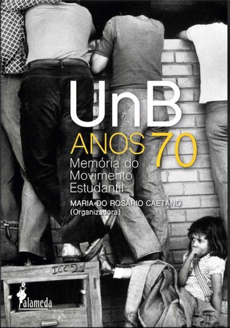 Veteranos da UnB revivem em livro histórias dos 60 anos da Universidade