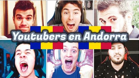 Youtubers En Andorra Youtube