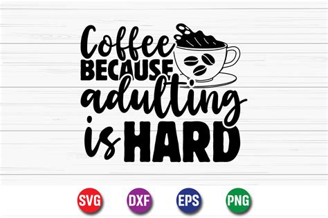 Coffee Because Adulting Is Hard Svg Graphic By Svgcuteshop · Creative