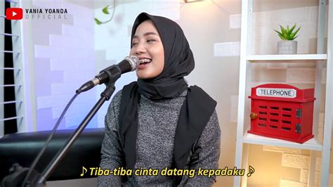 Tiba Tiba Cinta Datang Maudy Ayunda Cover By Vania Yoanda Youtube