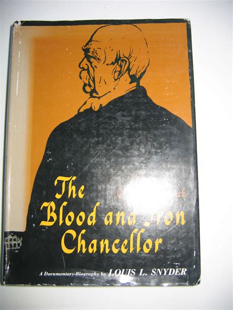 The Blood and Iron Chancellor/Otto von Bismarck by Snyder Louis L ...