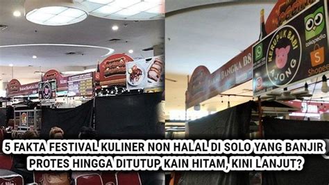 Fakta Festival Kuliner Non Halal Di Solo Viral Banjir Protes Hingga