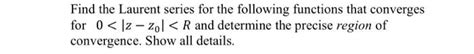 Solved Find The Laurent Series For The Following Functions Chegg