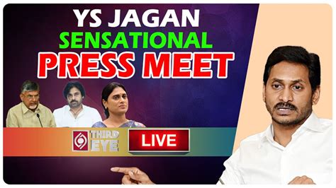 Ys Jagan Sensational Press Meet Chandrababu Ys Sharmila Pawan