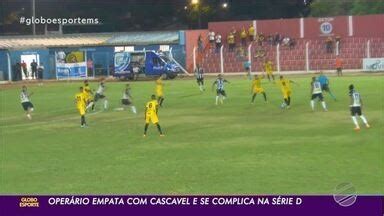 Globo Esporte MS Operário empata Cascavel e se complica na Série