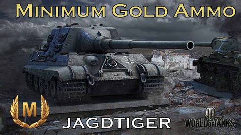 World Of Tank Jagdtiger EP 57 Minimum Gold Ammo Gaming Wot