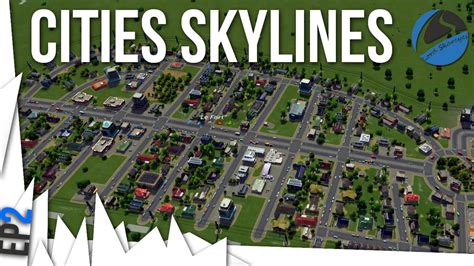 Cities Skylines Ep Le First Hd Fr Youtube