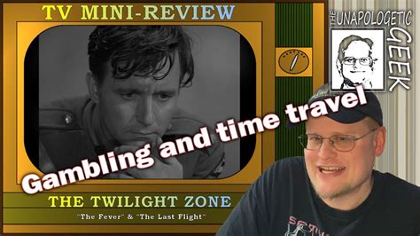 Tv Mini Review The Twilight Zone The Fever The Last Flight