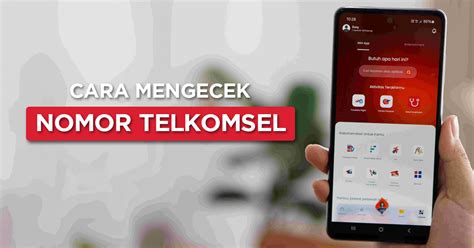 Cara Mengecek Nomor Telkomsel Terlengkap Mudah