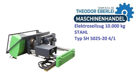 ID 30502 Elektroseilzug 10 000 Kg STAHL Typ SH 5025 20 4 1 YouTube