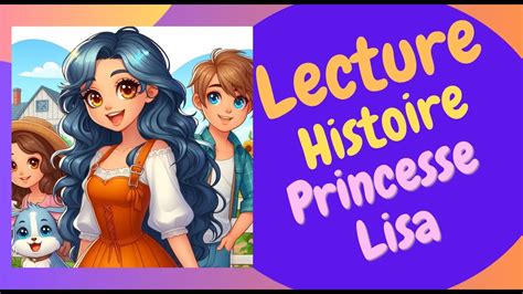 Lecture Dhistoires ⭐️ Princesse Lisa ⭐️ Youtube