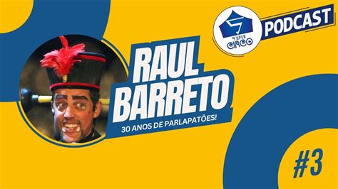 Super Circo Podcast Raul Barretto Ep Anos De Parlapat Es Youtube