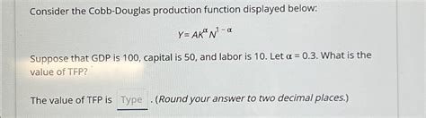 Solved Consider The Cobb Douglas Production Function Chegg