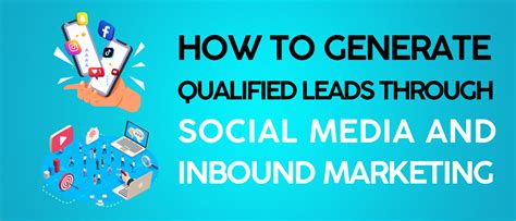 How To Generate Leads Through Social Media And Inbound Marketing