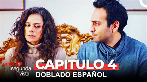 Amor A Segunda Vista Capítulo 4 Doblado en Español YouTube