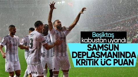 Beşiktaş tan Samsunspor deplasmanında kritik 3 puan