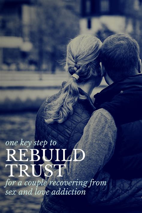 One Key Step To Rebuild Trust For A Couple Recovering From Sex And Love