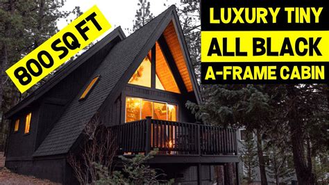 Luxury All Black A Frame Cabin Tiny Modern Sqft Cabin Full Tour