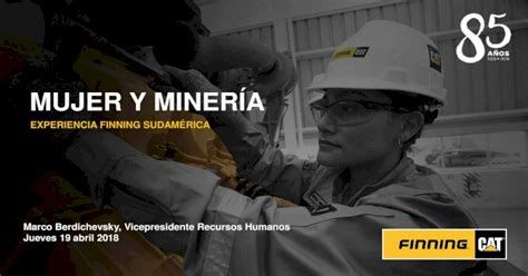 Mujer Y MinerÍa Expomin · Contribución De Las Mujeres Para Cambiar El Liderazgo En Las