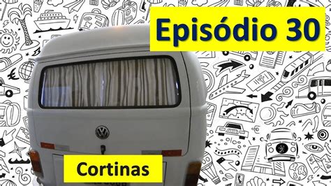 Episódio 30 Como Fazer Cortinas para Kombi Na Estrada Florinda