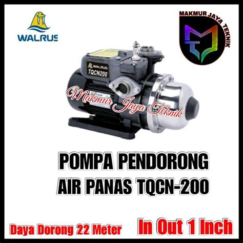 Jual POMPA BOOSTER PENDORONG AIR PANAS WALRUS TQCN 200 Di Lapak Pusat