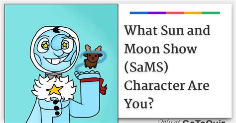 What Sun And Moon Show SaMS Character Are You