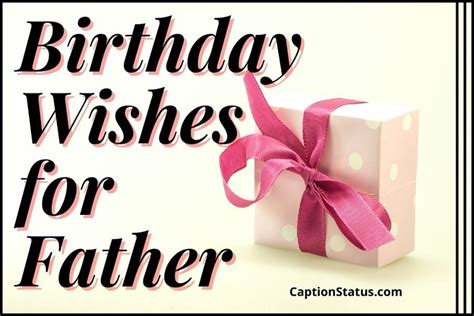 100+ Birthday Wishes for Father (Happy Birthday Dad Messages)