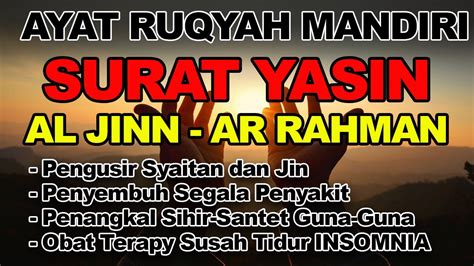 Yasin Surat Al Jinn Pengusir Setan Dan Jin Ruqyah Penyembuh Segala