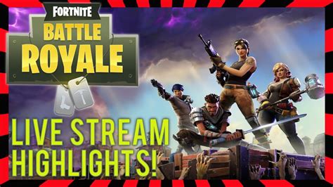 Fortnite Battle Royale Live Stream Highlights YouTube