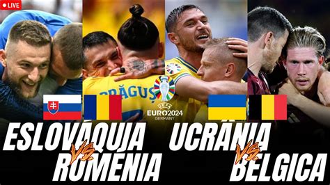 EURO 24 ESLOVÁQUIA 1 1 ROMÉNIA UCRÂNIA 0 0 BÉLGICA EM DIRETO YouTube