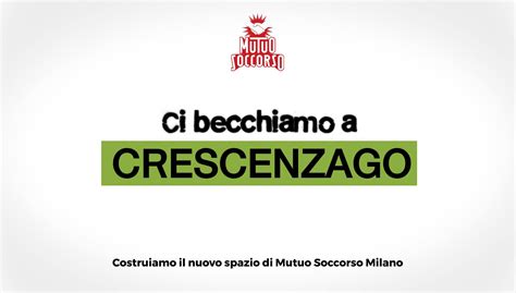 Ci Becchiamo A Crescenzago Costruiamo Il Nuovo Spazio Di Mutuo