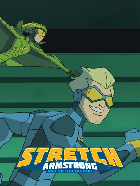 Stretch Armstrong The Flex Fighters Rotten Tomatoes