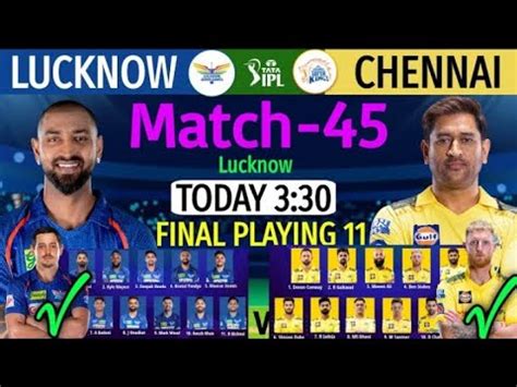 Ipl Match Lucknow Vs Chennai Match Playing Lsg Vs Csk