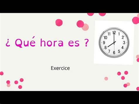 Exercice Lheure En Espagnol Youtube