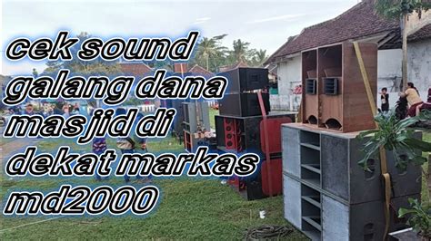 Cek Sound Galang Dana Masjid Kemulan Di Deket Markas Md2000 YouTube