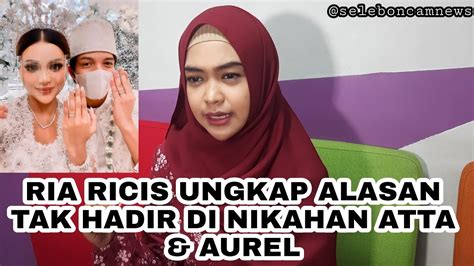 Klarifikasi Ria Ricis Tak Diundang Nikahan Atta Halilintar Aurel