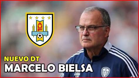 MARCELO BIELSA Nuevo DT De URUGUAY YouTube